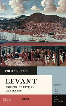 Levant - Philip Mansel