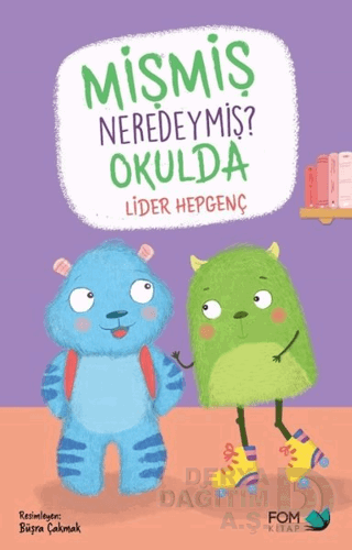 MİŞMİŞ NEREDEYMİŞ ? OKULDA