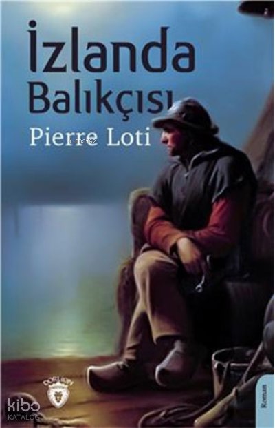 İzlanda Balıkçısı - Pierre Loti