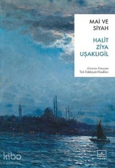 Mai ve Siyah - Halit Ziya Uşaklıgil