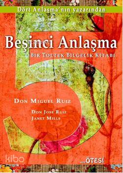 Beşinci Anlaşma - Janet Mills, Don Jose Ruiz, Don Miguel Ruiz