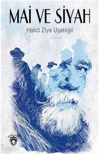 Mai ve Siyah - Halid Ziya Uşaklıgil