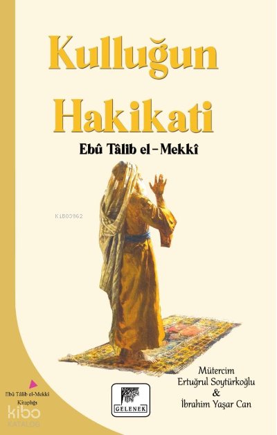 Kulluğun Hakikatı - Ebu Talib El-Mekki