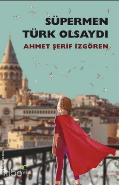 Süpermen Türk Olsaydı - Ahmet Şerif İzgören