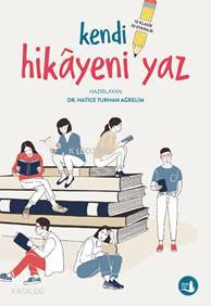 Kendi Hikayeni Yaz - Hatice Turhan Ağrelim