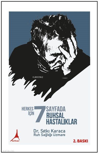 Herkes İçin 7 Sayfada Ruh Hastalıkları - Sıtkı Karaca