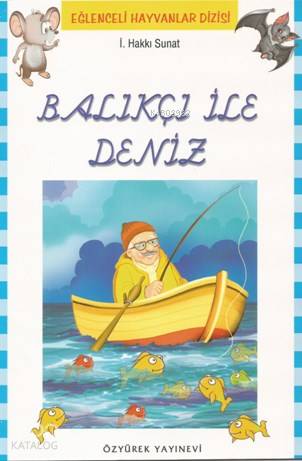 Balıkçı İle Deniz - İ.Hakkı Sunat