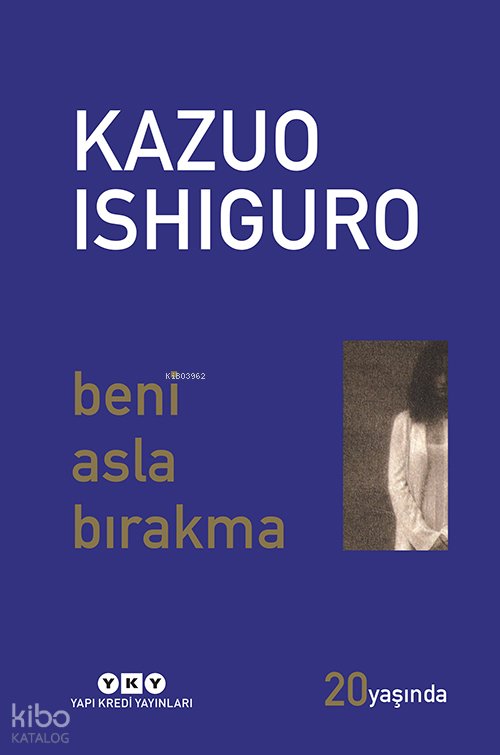 Beni Asla Bırakma (20 Yaşında Özel Baskı)