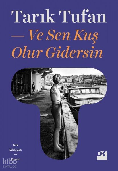 Ve Sen Kuş Olur Gidersin - Tarık Tufan