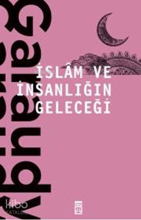 İslam ve İnsanlığın Geleceği - Roger Garaudy