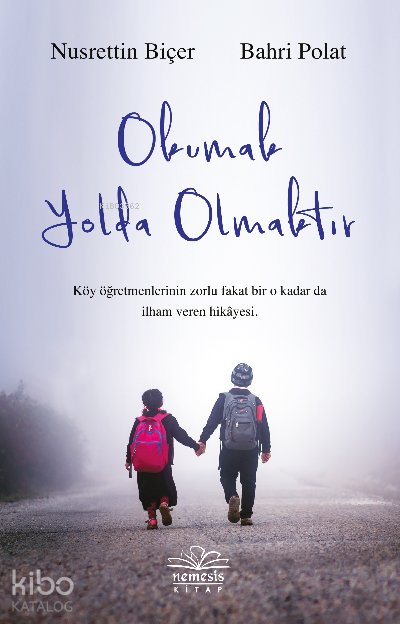 Okumak Yolda Olmaktır - Nusrettin Biçer
