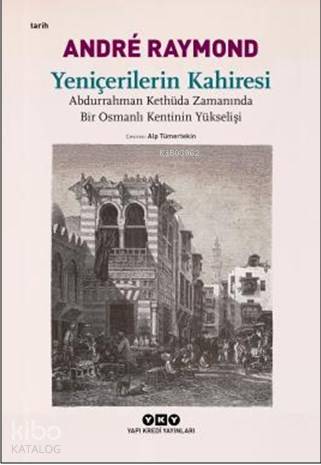 Yeniçerilerin Kahiresi - Andre Raymond