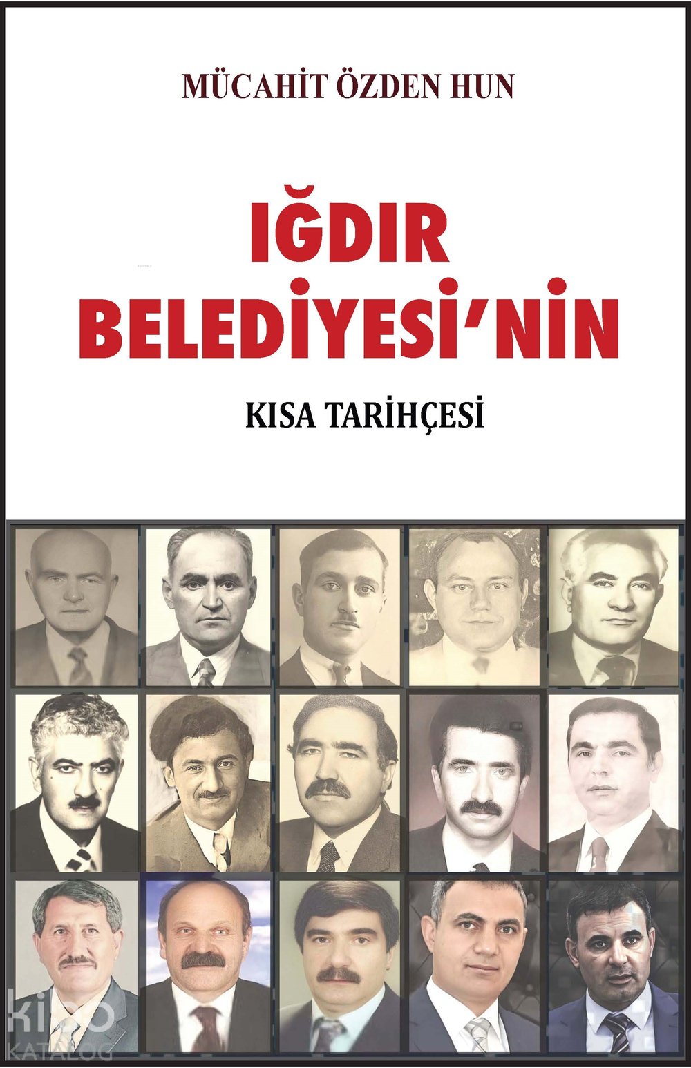 Iğdır Belediyesi'nin Tarihi - Mücahit Özden Hun