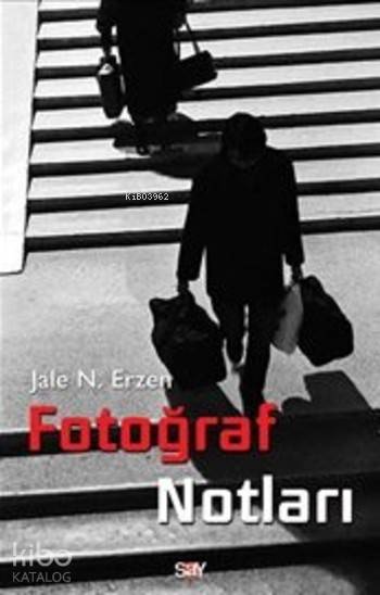 Fotoğraf Notları - Jale N. Erzen