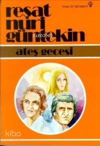 Ateş Gecesi - Reşat Nuri Güntekin