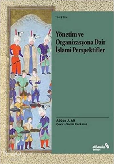 Yönetim ve Organizasyona Dair İslami Perspektifler - Abbas J. Ali
