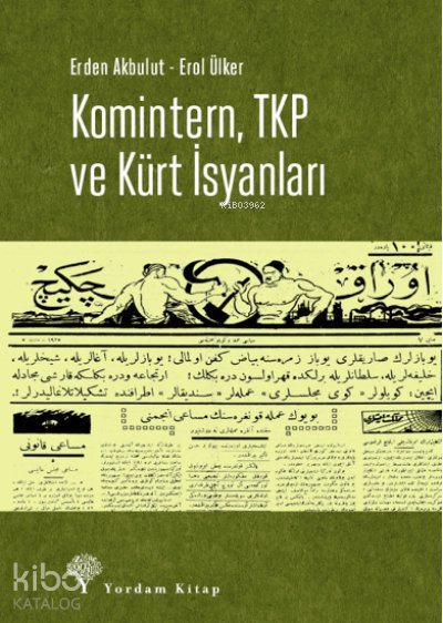 Komintern, TKP ve Kürt İsyanları - Erden Akbulut
