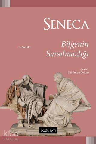 Bilgenin Sarsılmazlığı - Seneca 