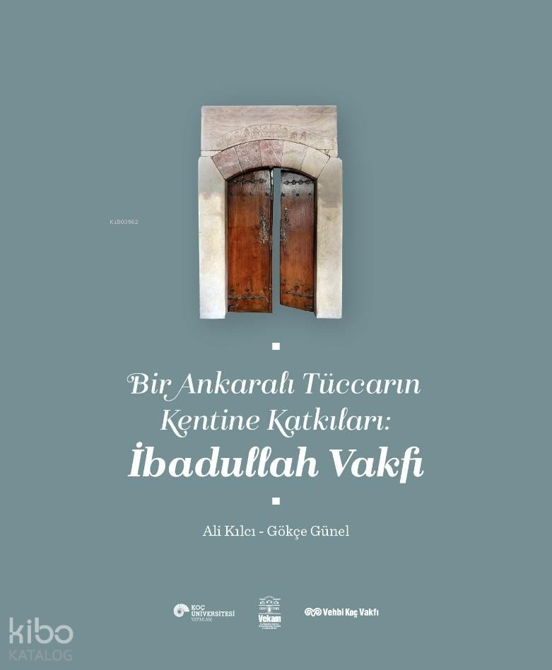 Bir Ankaralı Tüccarın Kentine Katkıları: İbadullah Vakfı