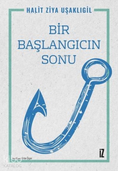 Bir Başlangıcın Sonu - Halit Ziya Uşaklıgil