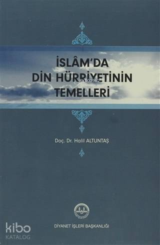 İslam'da Din Hürriyetinin Temelleri - Halil Altuntaş