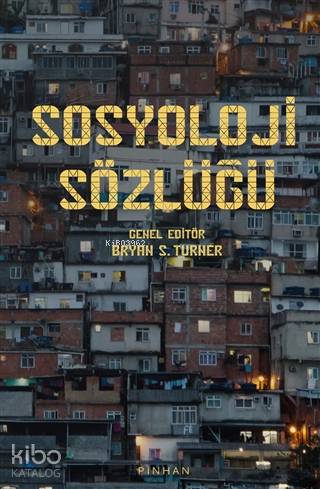 Sosyoloji Sözlüğü - Bryan S. Turner