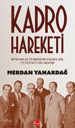 Kadro Hareketi - Merdan Yanardağ