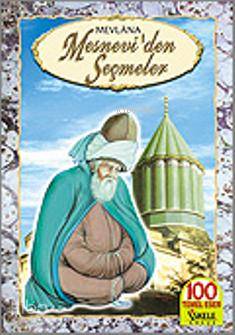 Mesnevi´den Seçmeler - Mevlânâ Celâleddîn-i Rûmî
