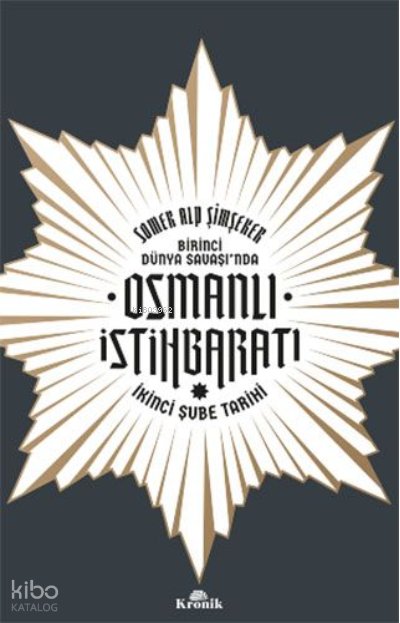 Birinci Dünya Savaşı’nda Osmanlı İstihbaratı