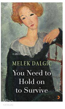 You Need to Hold on to Survive - Melek Dalgıç