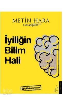 İyiliğin Bilim Hali - Metin Hara