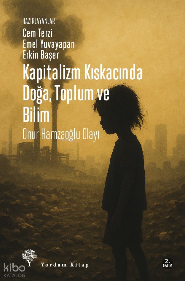 Kapitalizmin Kıskacında Doğa, Toplum ve Bilim - Onur Hamzaoğlu Olayı