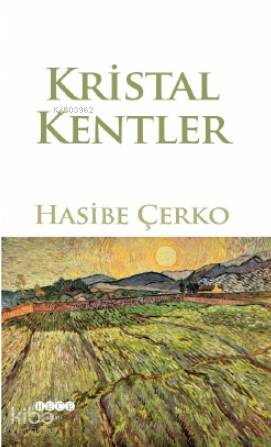 Kristal Kentler - Hasibe Çerko