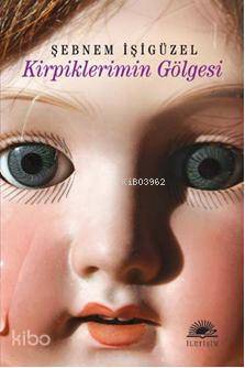 Kirpiklerimin Gölgesi - Şebnem İşigüzel