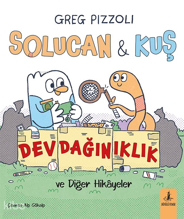 Solucan ve Kuş: Dev Dağınıklık ve Diğer Hikayeler