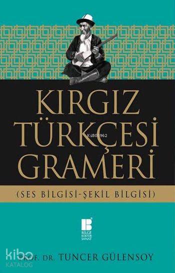 Kırgız Türkçesi Grameri - Tuncer Gülensoy