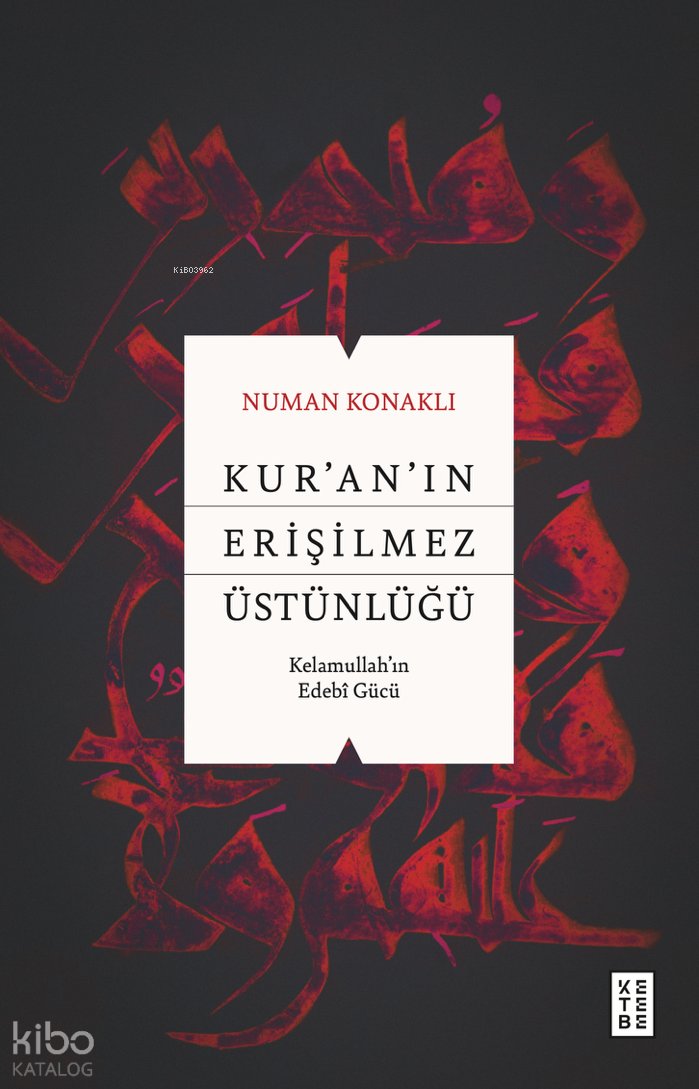 Kur’an’ın Erişilmez Üstünlüğü