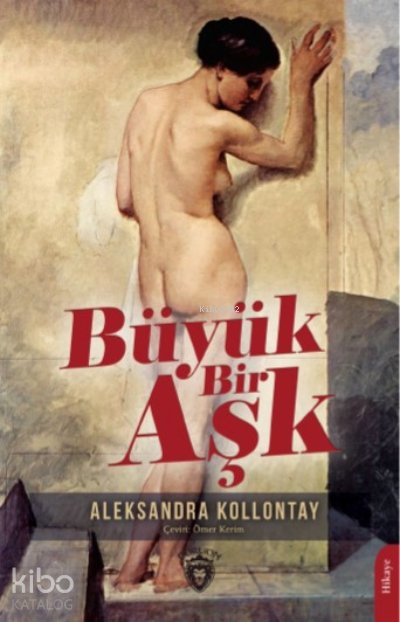 Büyük Bir Aşk - Aleksandra Kollontay