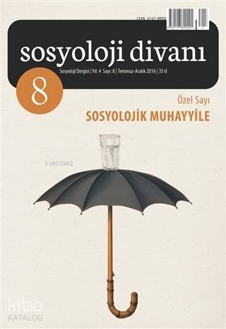Sosyoloji Divanı Sayı : 8 Temmuz-Aralık 2016