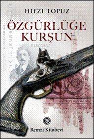 Özgürlüğe Kurşun - Hıfzı Topuz