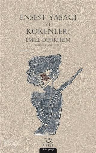 Ensest Yasağı ve Kökenleri - Emile Durkheim
