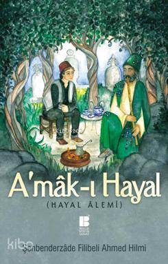 A'mâk-ı Hayal (Hayal Alemi)