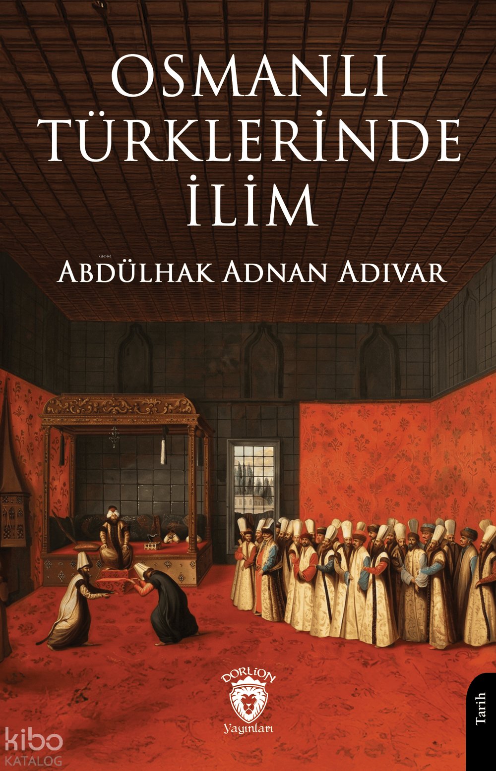 Osmanlı Türklerinde İlim - Abdülhak Adnan Adıvar