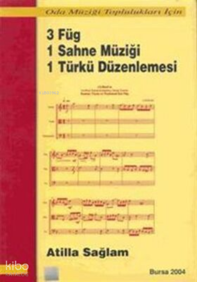 3 Füg 1 Sahne Müziği 1 Türkü Düzenlemesi Atilla Sağlam - Atilla Sağlam