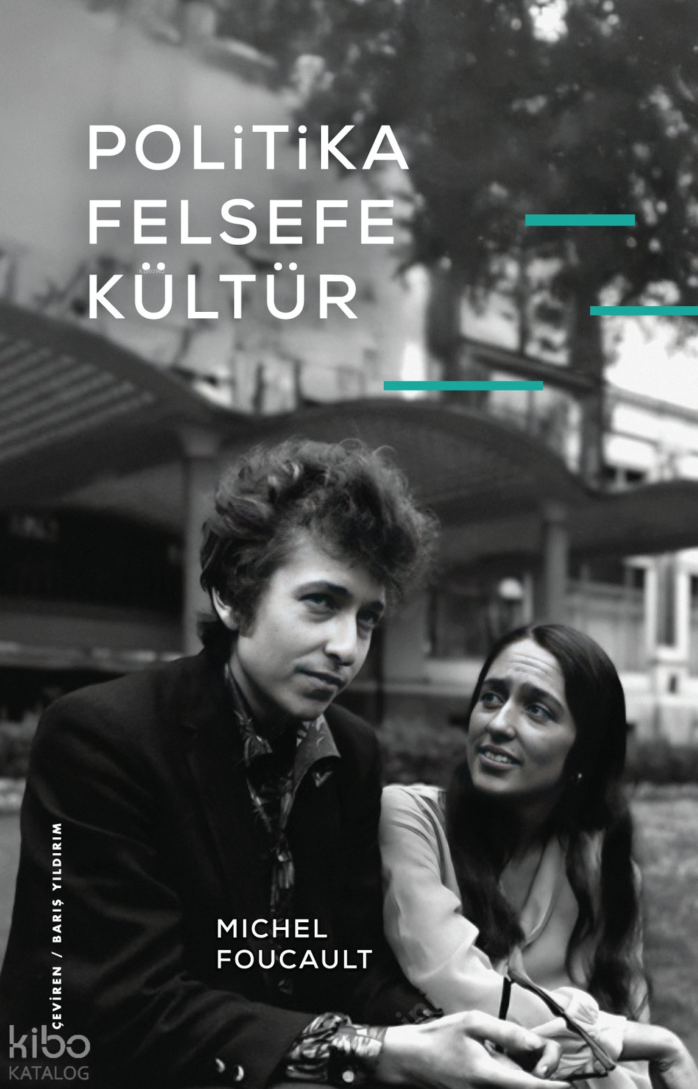 Politika, Felsefe, Kültür - Michel Foucault
