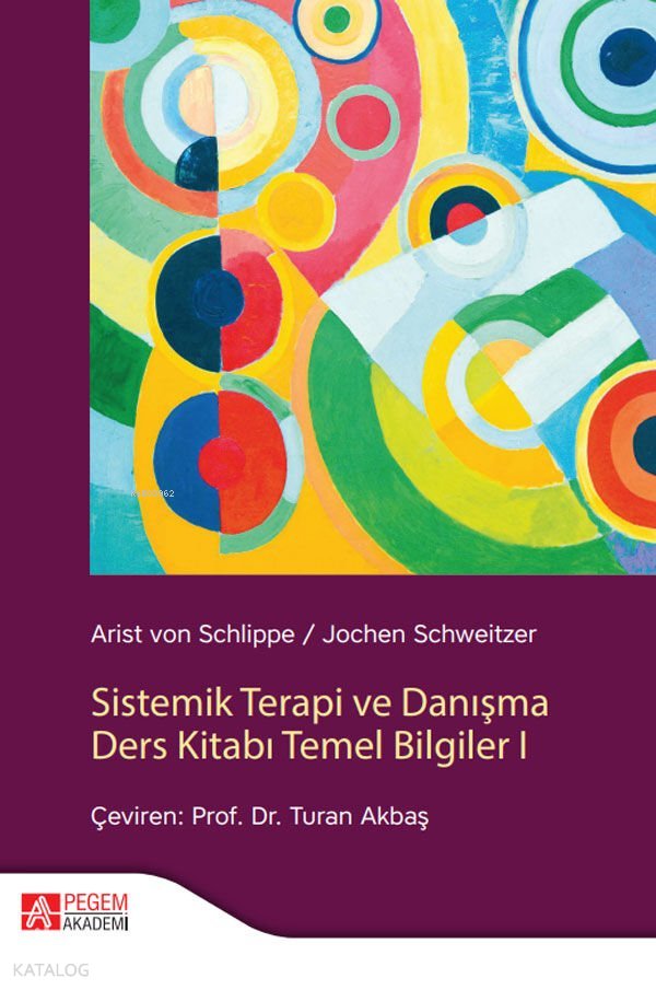 Sistemik Terapi ve Danışma Ders Kitabı Temel Bilgiler I - Arist Von Schlippe