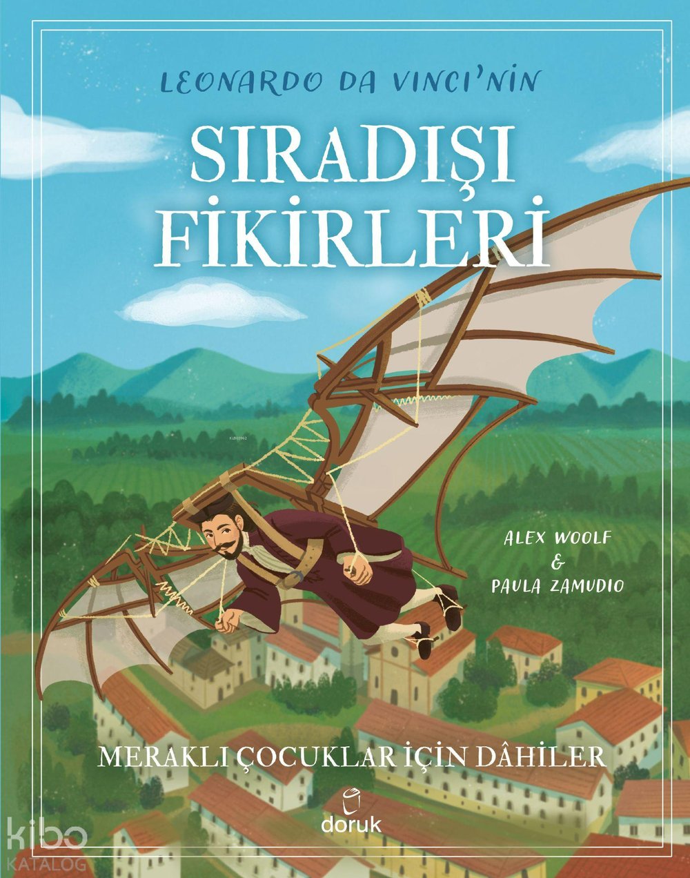 Leonardo Da Vinci’nin Sıradışı Fikirleri - Alex Woolf