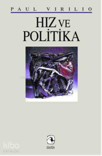 Hız ve Politika - Paul Virilio