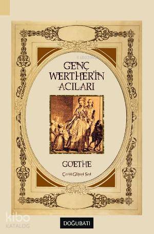 Genç Werther'in Acıları - Fyodor Mihayloviç Dostoyevski