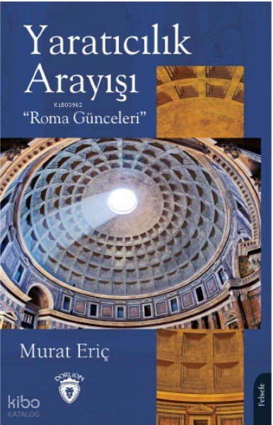 Yaratıcılık Arayışı “Roma Günceleri” - Murat Eriç